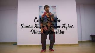 Vineet Dance | Samra Khan & Asim Azhar, Hina Ki Khushbu, Coke Studio, Season 8, Episode 5 ‪