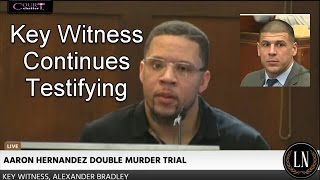 Aaron Hernandez Trial Day 13 Part 2 (Alexander Bradley Testifies)