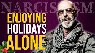Spending Holidays Without Toxic Narcissists Is...