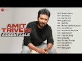 Amit Trivedi Essentials | 15 Superhit Songs | Namo Namo, Atak Gaya, Aaj Se Teri, The Hic Song & More