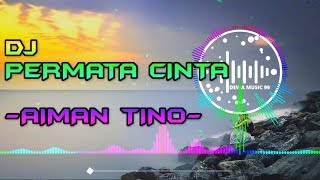 DJ PERMATA CINTA AIMAN TINO REMIX VERSI GAGAK FULL...
