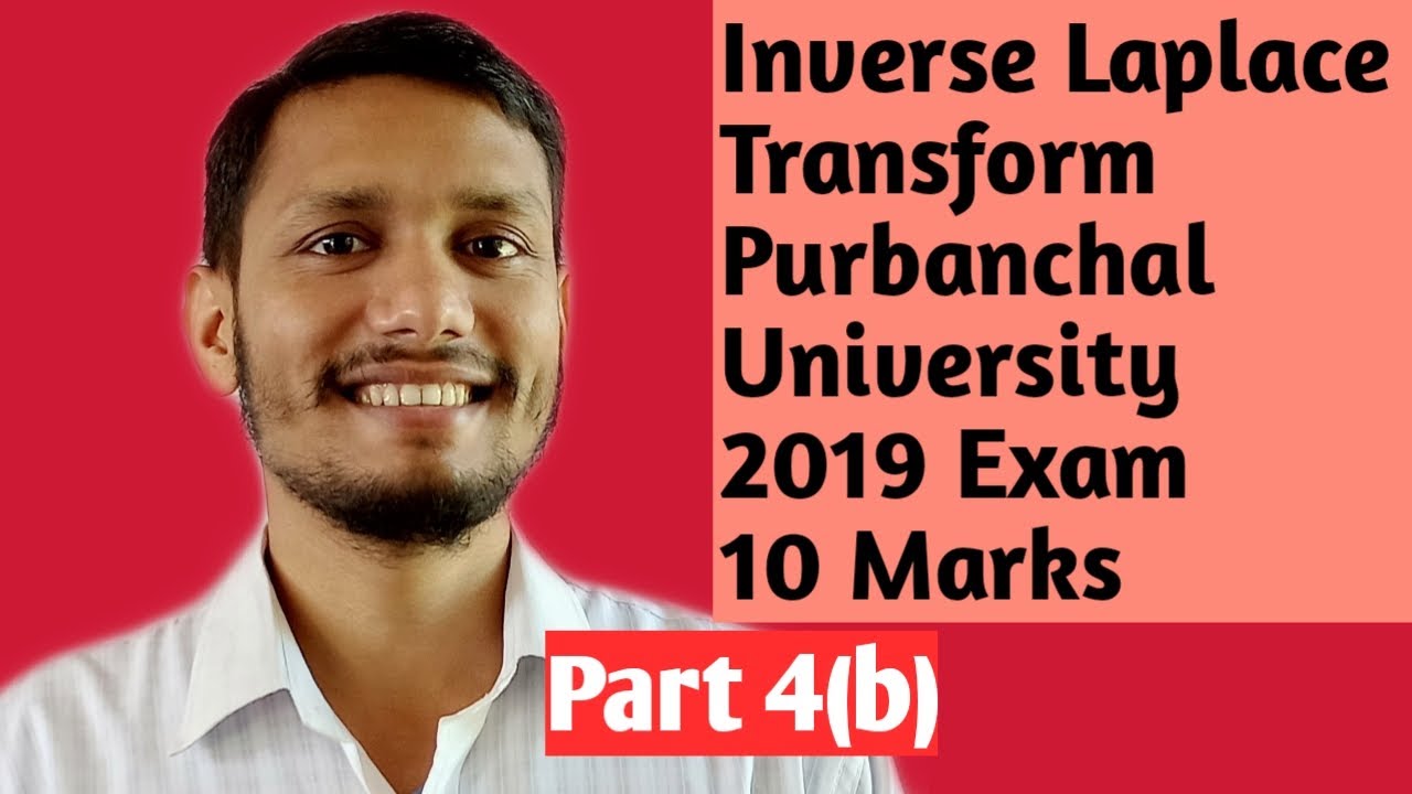 Inverse L.T || Purbanchal University 2019 Exam||Part 4(b) ||Dipesh ...