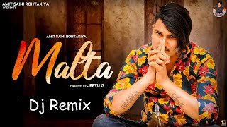 MALTA ( REMIX ) | AMIT SAINI ROHTAKIYA | New Haryanvi Songs Haryanavi 2021