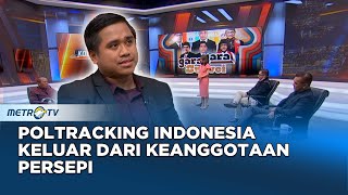 Poltracking Indonesia keluar dari keanggotaan Persepi #kontroversi