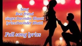 Best friend|(Lyrics)|Davinder Bhatti|full song lyrics