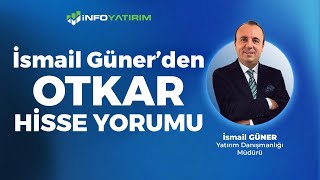 İsmail Güner'den OTKAR Hisse Yorumu ''21 Ağustos 2024'' | İnfo Yatırım