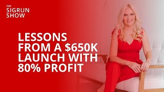 Lessons from a $650K launch with 80% profit | The Sigrun Show Podcast