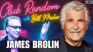 James Brolin | Club Random with Bill Maher