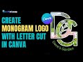 Monogram Logo Design Tutorial | How Do You Monogram A Logo Letter in Canva