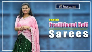 Traditional Half Sarees | She Needs Saree World