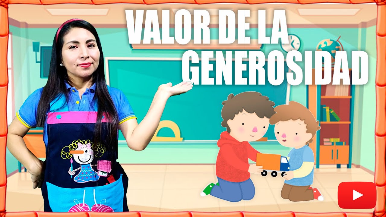 Conociendo El Valor De La GENEROSIDAD - INICIAL - YouTube