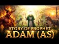 The Untold Story of Prophet Adam (AS) | Allah’s First Creation & The Greatest Test of Mankind
