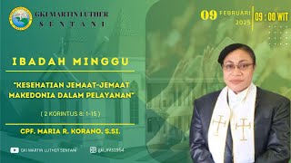 IBADAH MINGGU  || 09 FEBRUARI 2025 || JAM 09.00 || JEMAAT GKI MARTIN LUTHER SENTANI