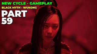 BLACK MYTH: WUKONG - NEW CYCLE GAMEPLAY - PART 59 | CHAPTER 4 FINAL BOSS #blackmythwukonggameplay