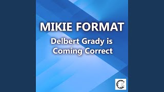 Delbert Grady Is Coming Correct