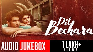 Dil Bechara Movie Audio Jukebox HQ | Sushant Singh Rajput | Latest Hindi Songs 2020