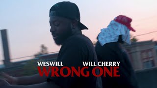 WesWill ft Will Cherry -Wrong One (Official Video)