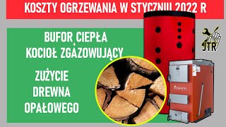 Zużycie drewna w styczniu ogrzanie bufora ciepła kotłem 5 klasy zgazowującym drewnem opałowym 2022 r