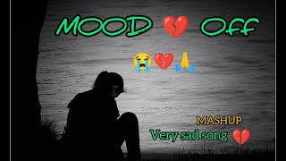 Sad Mood Off song _ Breakup song  _ Mood off song _ 2023 Mood off Song 😭