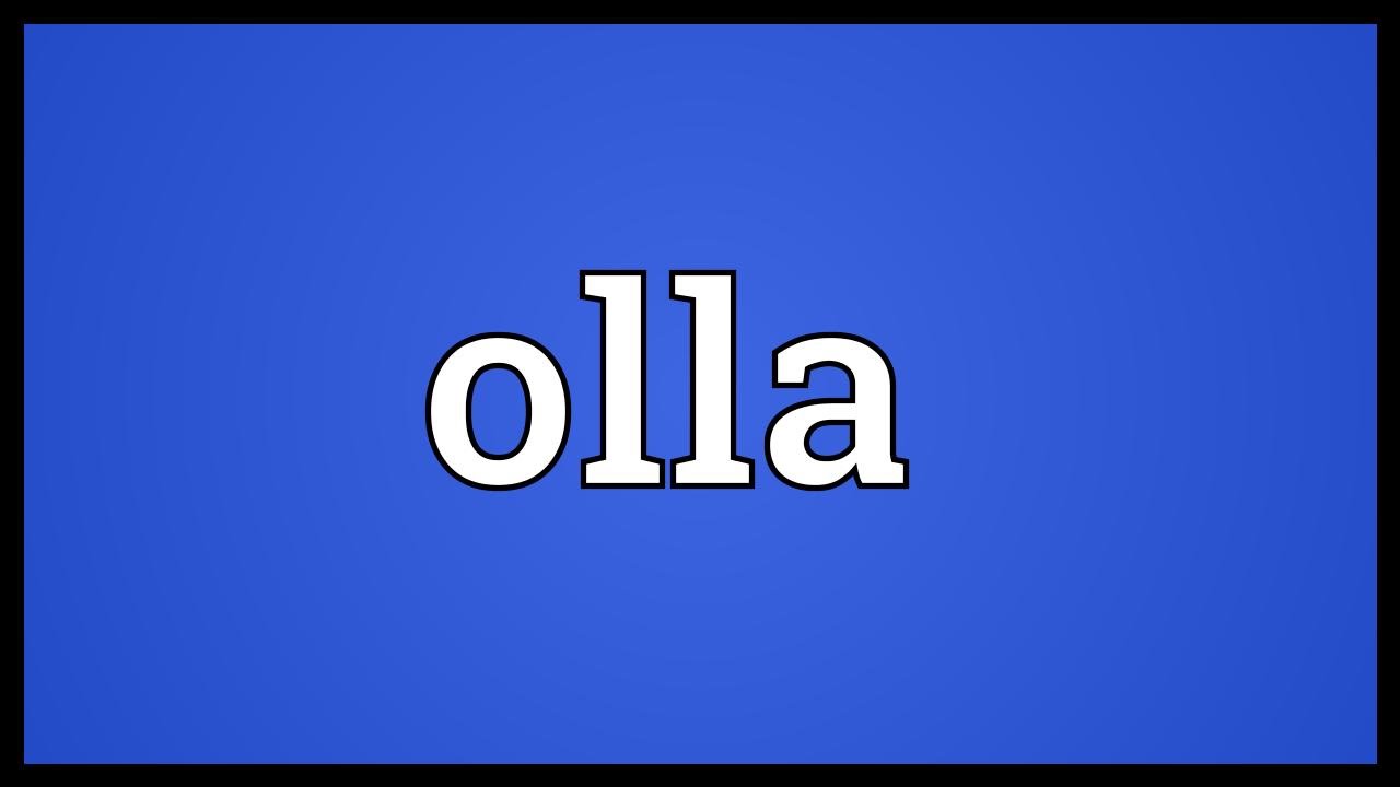 Olla Meaning - YouTube