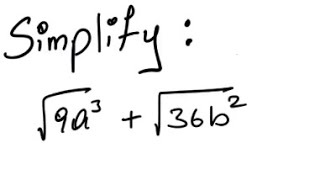 Radicals: Simplify √(9a^3) + √(36b^2)