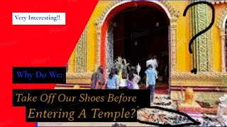 Why Do We Take Our Shoes Off Before Entering A Temple?