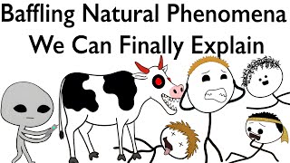 Baffling Natural Phenomena We Can Finally Explain