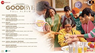 Goodbye - Full Album | Amitabh Bachchan \u0026 Rashmika Mandanna | Amit Trivedi, Swanand K, Vikas Bahl