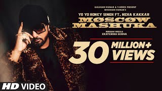 Moscow Mashuka (Full Video): YO YO Honey Singh Feat. Neha Kakkar | Bhushan Kumar | T-Series