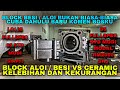 BLOCK BESI VS CERAMIC | KELEBIHAN DAN KEKURANGAN