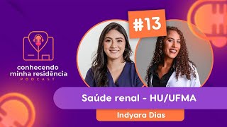 RESIDÊNCIA EM SAÚDE RENAL (HU-UFMA pelo ENARE/MA) - Podcast #13