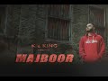 K 4 KING- MAJBOOR(Prod. Pogo Beats)Official Music Video|Hindi Rap 2020|