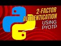 Two-Factor Authentication Using PyOTP and Python| Google Authenticator | Flask Project