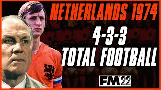 FM22 TACTIC | NETHERLANDS 1974 TOTAL FOOTBALL IS BORN | FOOTBALL MANAGER 2022