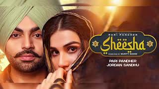 Sheesha - Jordan Sandhu (Official Video) | Pari Pandher New Song | Latest Punjabi Songs 2021
