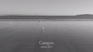 Campos - Senza di te (Official Video)