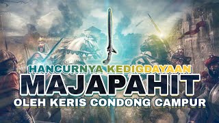 Catatan Sejarah Keris Condong Campur Yang Mampu Meruntuhkan Kedigdayaan Majapahit