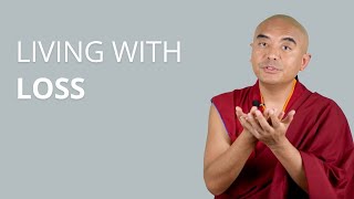 Living with Loss, with Yongey Mingyur Rinpoche