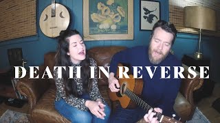 John Mark McMillan feat. Sarah McMillan | Death In Reverse | LIVE FROM THE BASEMENT