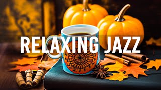 November Morning Jazz - Jazz Relaxing Music & Soft Autumn Bossa Nova instrumental for Begin the day