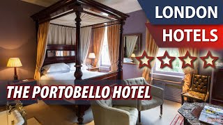 The Portobello Hotel ⭐⭐⭐⭐ | Review Hotel in London, Great Britain