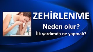 ZEHİRLENME BELİRTİLERİ NELERDİR? Zehirlenmede İlk Yardım