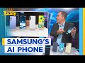 Samsung reveals new AI-powered smartphone | Today Show Australia