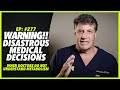 Ep:277 WARNING!!! DISASTROUS MEDICAL DECISIONS: WHEN DOCTORS DO NOT UNDERSTAND METABOLISM