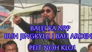 Balei Ka NPP kam lah ban Shanshar marwei ka don kam ia ka jing ia trei lang ki wei ki party