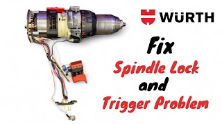 WÜRTH 18V Cordless Drill Spindle Lock and Trigger Problem Fix