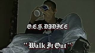 O.E.S. DJDICE - “Walk It Out“ (prod.by @othellobeats )(Official Audio)