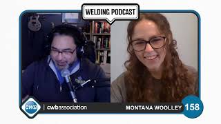 CWBA Welding Podcast - With Max Ceron - Episode 158 Montana Woolley