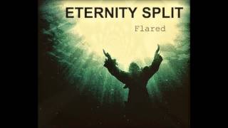 Flared - Eternity Split