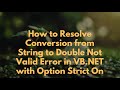 How to Resolve Conversion from String to Double Not Valid Error in VB.NET with Option Strict On